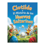 Clotilde y El Misterio de los Huevos Saltarines